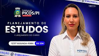 CONCURSO PREF. PICOS/PI: PLANEJAMENTO DE ESTUDOS + LANÇAMENTO DO CURSO