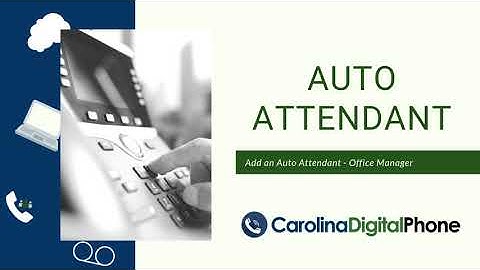 Adding an Auto Attendant for Carolina Digital Phone