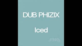 Dub Phizix - Iced