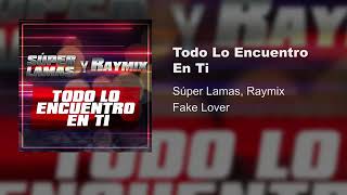 Raymix ft. Super Lamas  - Todo Lo Encuentro En Tí