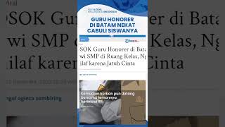 Guru Smp Di Batam Lecehkan Siswi Di Kelas, Ortu Korban Syok & Pelaku Ngaku Khilaf Karena Jatuh Cinta