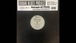 Urban Blues Project Presents Mother Of Pearl Feat. Pearl Mae - Your Heaven (I Can Feel It)