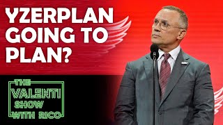 Is The Yzerplan Still Going To Plan? | The Valenti Show with Rico