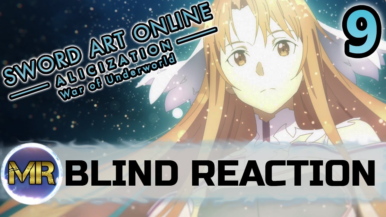 Sword Art Online Alicization War Of Underworld Episode 9 Blind Reaction She S Here Youtube