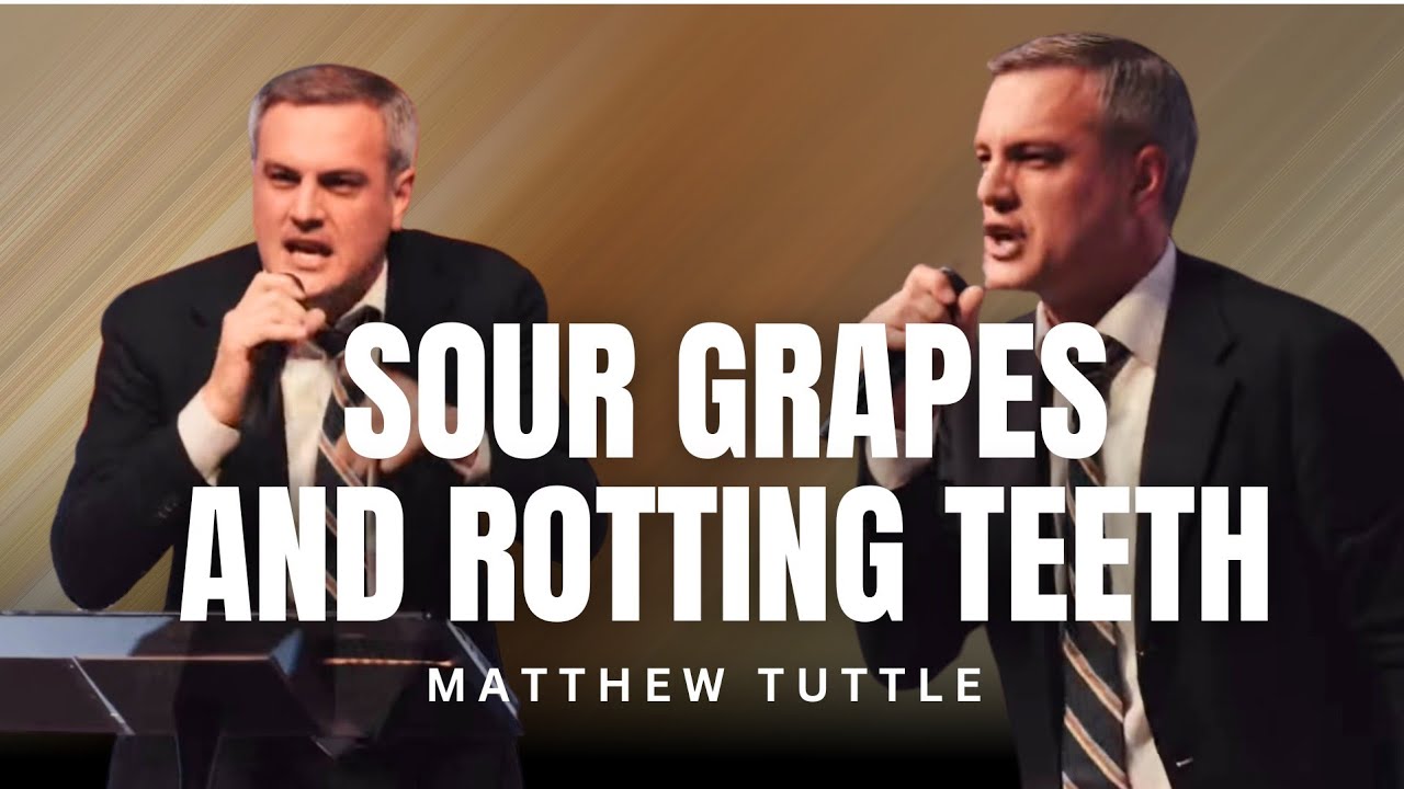 Matthew Tuttle - SOUR GRAPES AND ROTTING TEETH