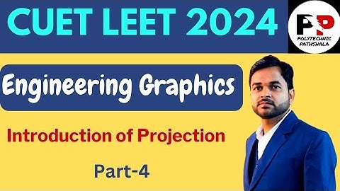 #4 Engineering Graphics | CUET LEET 2024 | Introduction of Projection @PolytechnicPathshala