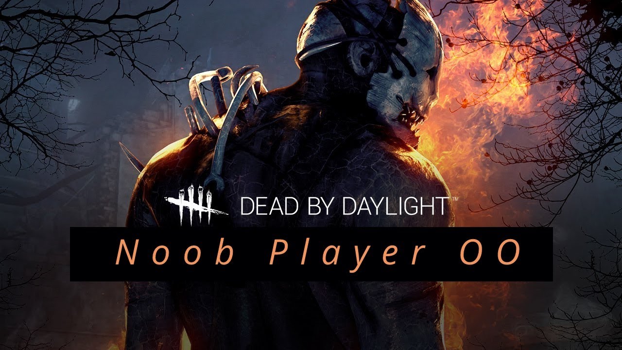 Dead by Daylight Noob Gameplay - YouTube