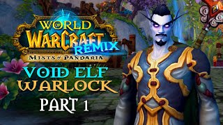 Let's Play WoW Remix: Mists of Pandaria | Part 1: It's About Time | Void Elf Warlock Gameplay