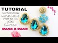 #2/ COMO ENCERRAR GOTA DE CRISTAL CON MOSTACILLAS PARA ARETES SUPER ELEGANTES, TUTORIAL DE BISUTERÍA