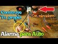 Alarma Casera para Auto 🏠🚙 FÁCIL Y BARATA 【con 1 o 3 relevadores】