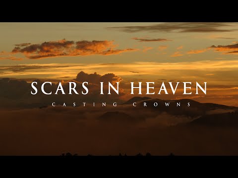 Scars In Heaven - Casting Crowns (Lyrics)