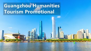 Guangzhou Humanities Tourism Promotional Video | a super 1-tier city in China