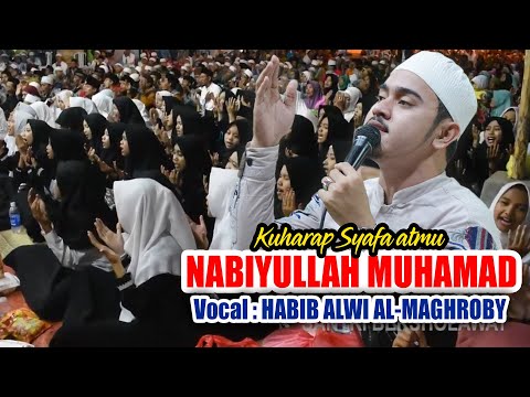 Nabiyullah Muhammad vocal Habib Alwi al maghrobi