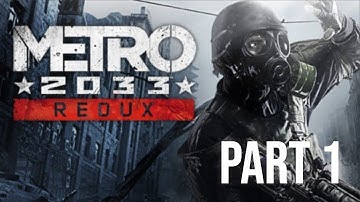 METRO 2033 REDUX PS4 Walkthrough Gameplay Part 1
