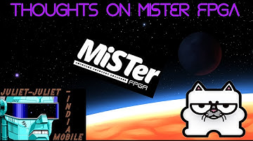 A look at the MiSTer FPGA and my thoughts