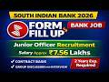 South Indian Bank Junior Officer 2026 Form Fill Up | Salary ₹7.56 LPA | No Exam | Apply Online