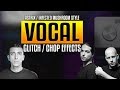 Astrix / Infected Mushroom Style Vocal Glitch Effects Mega-Tutorial - Creating Psytrance