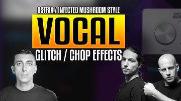 Astrix / Infected Mushroom Style Vocal Glitch Effects Mega-Tutorial - Creating Psytrance