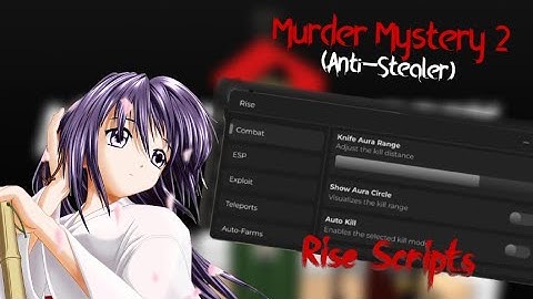 MM2 SCRIPT [RISE] ANTI-STEALER - Kill All, Auto-Shoot, ESP, Fling AND MORE