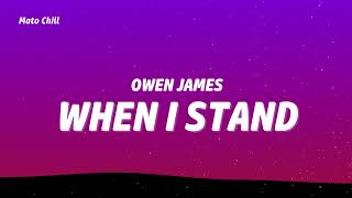 Owen James - When I Stand (Lyrics)