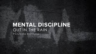 Mental Discipline - Out In The Rain 2022