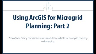 Using ArcGIS for Microgrid Planning Part 2