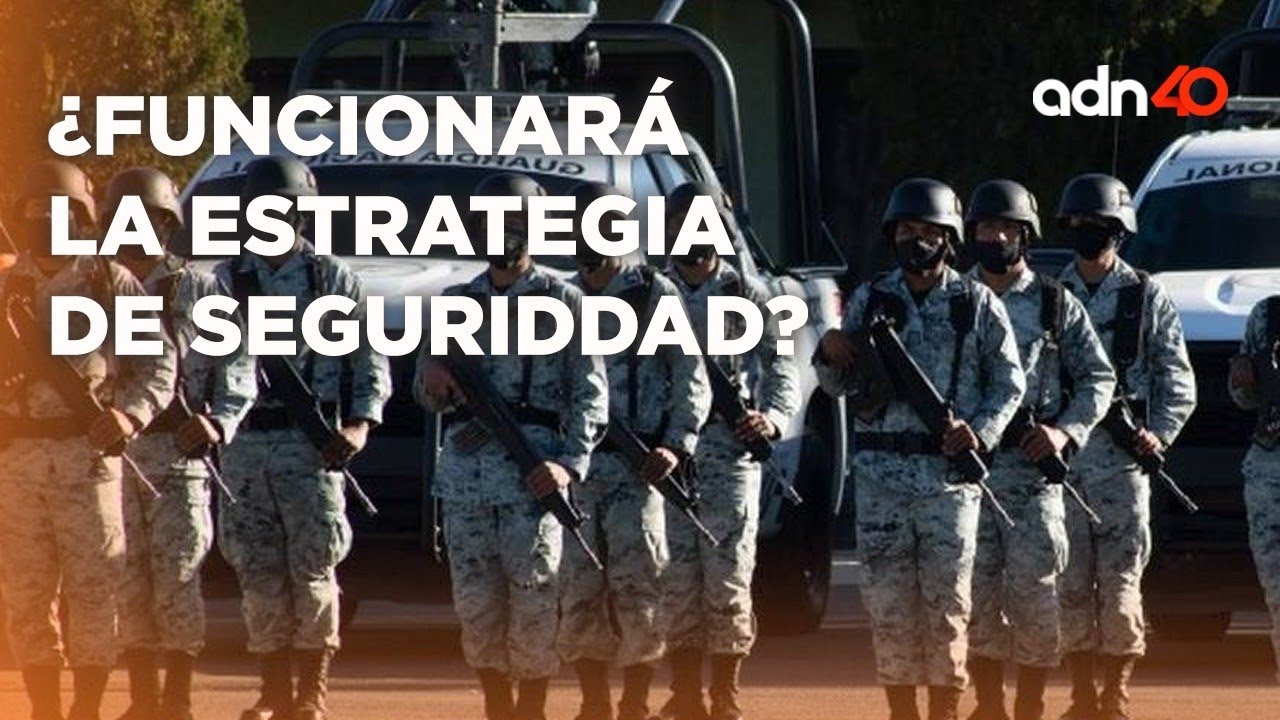 ¿Funcionará la estrategia de seguridad en México? | Sala de Guerra con ...