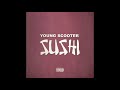Young Scooter Sushi Official Audio mp3