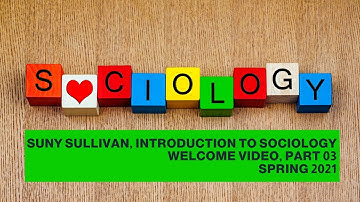 Spring 2021, Intro. to Sociology, Welcome, Pt. 03