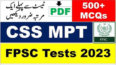 FPSC CSS MPT test 500 + MCQs with PDF (Must Watch)