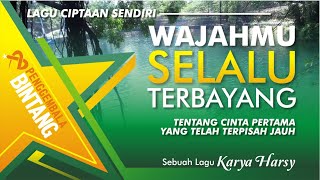 Video thumbnail of "#17 Wajahmu Selalu Terbayang - Lagu ciptaan sendiri"