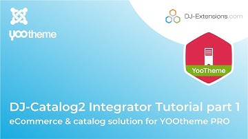 DJ-Catalog2 YOOTheme Integrator - eCommerce & catalog solution for YOOtheme PRO - Tutorial part 1