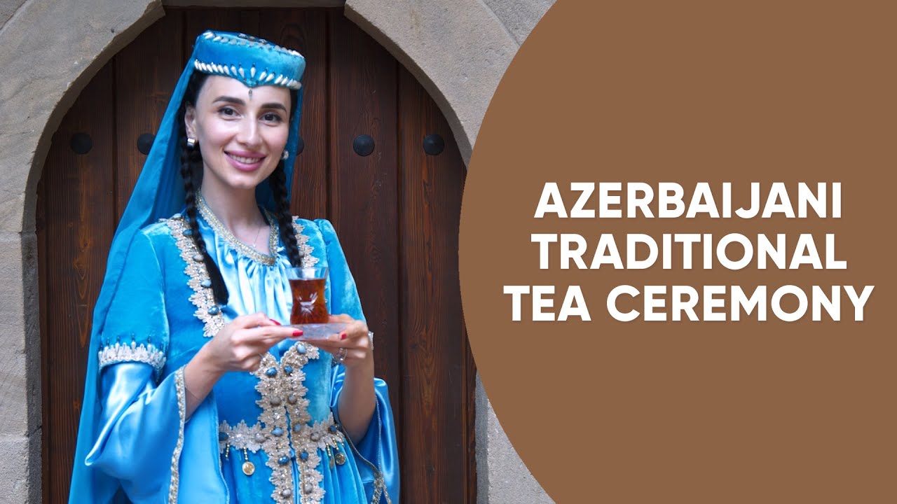 Azerbaijani Traditional Tea Ceremony (Chay Culture) with Jamila
