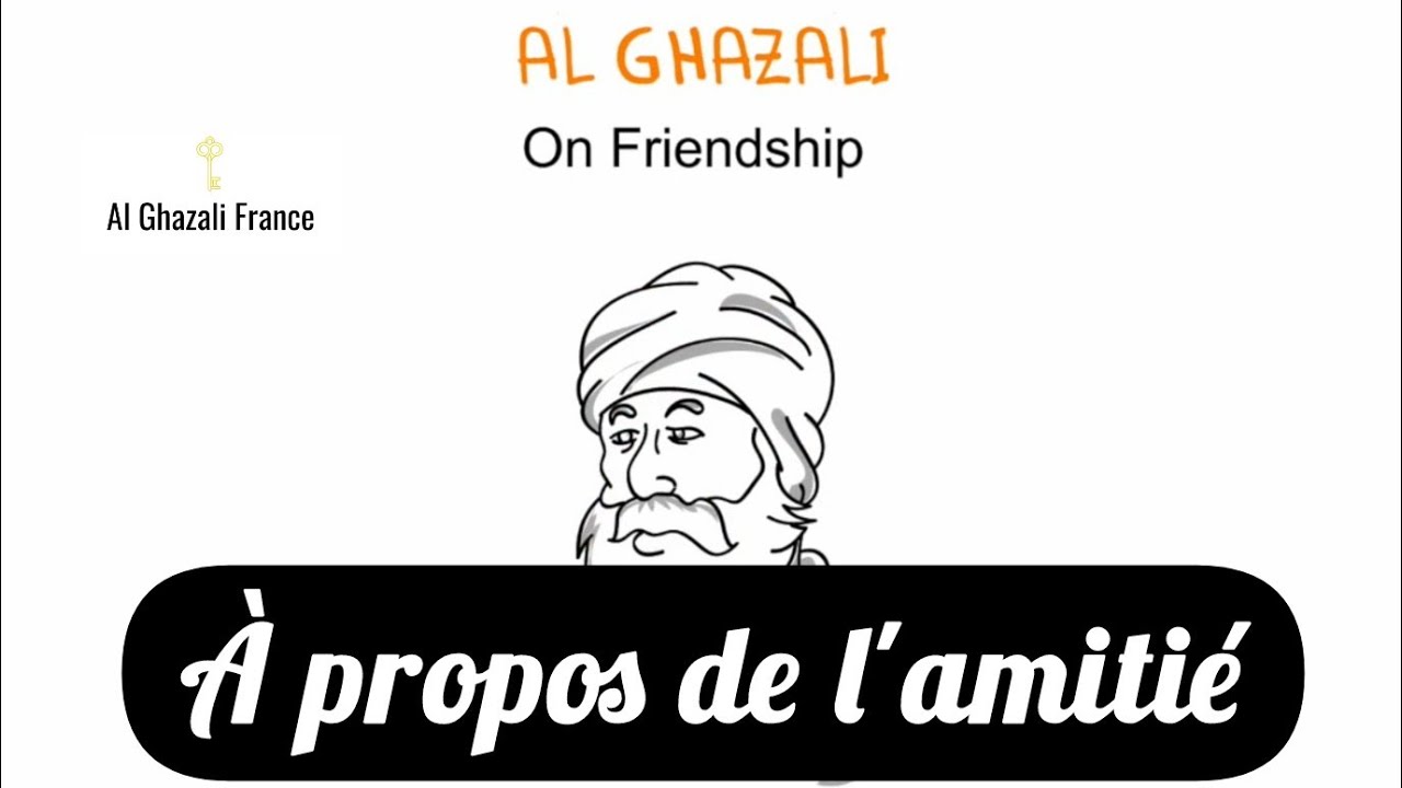 Al Ghazali À propos de l'amitié YouTube Al Ghazali À propos de l'amitié YouTube