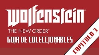 Wolfenstein: The New Order - Guía de Coleccionables: Capítulo 3 (Enigmas, Oro y Cartas)