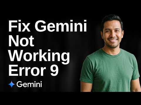 Fix Gemini Not Working Error 9 (Easy Guide)