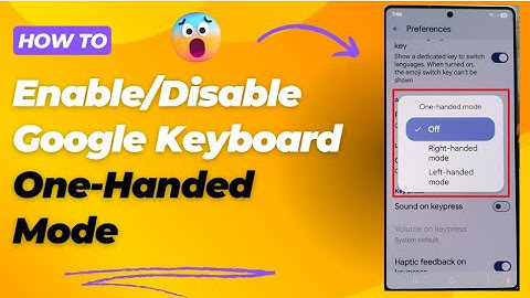 🔵 How to Enable/Disable Google Keyboard One-Handed Mode on Galaxy S25/S25+/Ultra