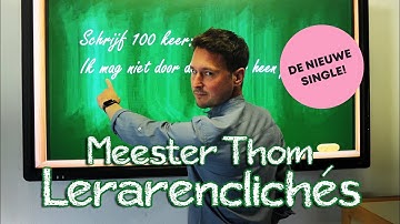 Meester Thom - Lerarenclichés (Officiële video)