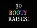30 booty raises