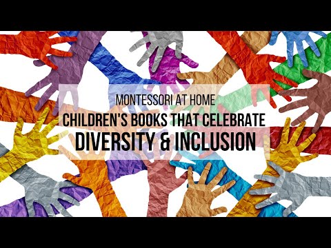MONTESSORI AT HOME: Books on Diversity and Inclusion for Children MONTESSORI AT HOME: Books on Diversity and Inclusion for Children