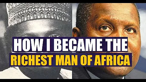 Aliko Dangote Biography: How Aliko Dangote Became The Richest man In Africa #AlikoDangote