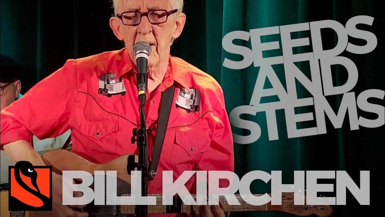 Seeds and Stems | Bill Kirchen