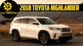2018 Toyota Highlander Problems  Watch these before buy!