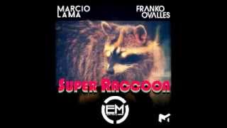 Marcio Lama VS Franko Ovalles - Super Raccoon (Original Mix)