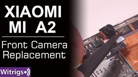 XIAOMI MI A2 Front Camera Replacement | Repair Guide
