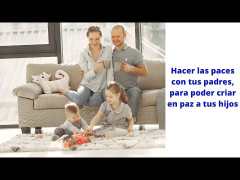 Video: Cómo Hacer Las Paces Con Tus Padres
