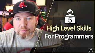 5 High Level Skills & Traits For Programmers