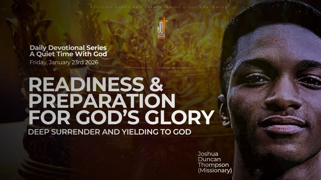 DQTS V | READINESS AND PREPARATION FOR GOD'S GLORY - DEEP SURRENDER AND YIELDING TO GOD