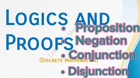 Proposition | Negation | Conjunction | Disjunction #logics #proofs #adp #cs