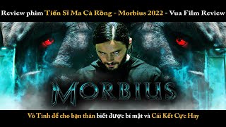 Review phim Tiến Sĩ Ma Cà Rồng Morbius 2022 Vua Film Review để cho bạn thân biết bí mật và Cái Kết